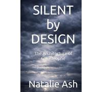 Silent by Design: The Architecture of Catastrophe