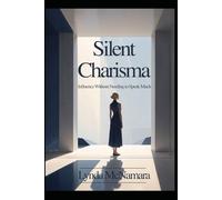 Silent Charisma: Influence Without Needing to Speak Much