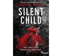 Silent Child. Nur dein Kind kennt die Wahrheit