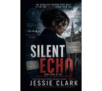 Silent Echo: The deadliest weapon ever built is the one you’ll thank them for.
