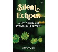 Silent Echoes: A Cry, A Roar, and Everything in Between