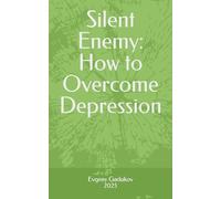 Silent Enemy: How to Overcome Depression