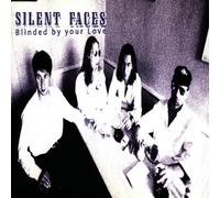 Silent Faces - Blinded by your love [Single-CD]