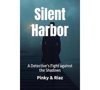 Silent Harbor: A Detective’s Fight against the Shadows