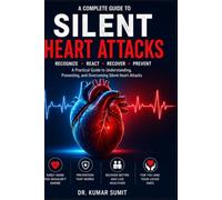 Silent Heart Attack Symptoms: The Warning Signs, Hidden Risks, and Prevention Guide: 37