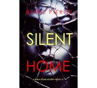 Silent Home (A Sheila Stone Suspense Thriller-Book Thirteen)