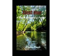 SILENT HOUR: A Nature Homecoming Practice