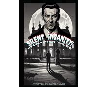 Silent Insanity: A 10 Chapter Tale: Suspense Series