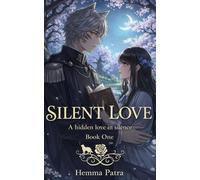 Silent Love - Book 1: A hidden love in silence