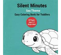 Silent Minutes: Sea Theme. Easy Coloring Book for Toddlers
