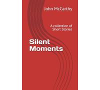 Silent Moments: A collection of Short Stories
