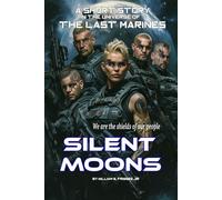 Silent Moons: A short story in the universe of The Last Marines
