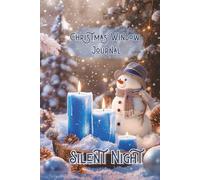 Silent Night Christmas Window Journal: Cozy Winter Notebook for Writing, Reflection & Holiday Memories