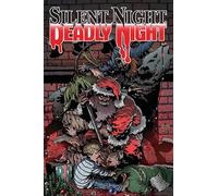 Silent Night, Deadly Night : 40th Anniversary Collection TPB