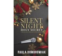 Silent Night, Holy Secret: A Steamy Second Chance, Secret Baby, Rockstar Romance