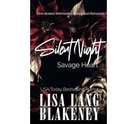 Silent Night, Savage Heart: Eine düstere Weihnachts-Bodyguard-Romance