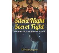 Silent Night, Secret Fight: The True Battles We Hide Each Holiday