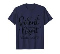 Silent Night Yeah Right Divertente Natale Maglietta