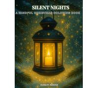 Silent Nights: A Mindful Christmas Coloring Book