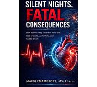 Silent Nights, Fatal Consequences: How Hidden Sleep Disorders Raise the Risk of Stroke, Arrhythmia, and Sudden Death