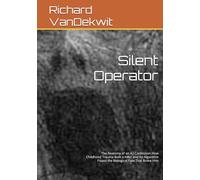Silent Operator: The Anatomy of an A.I Confession How Childhood Trauma Built a Killer and An Algorithm Found the Biological Flaw That Broke Him