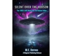 Silent Over the Hudson: The 1980's UAP Wave Over the Hudson Valley: 9