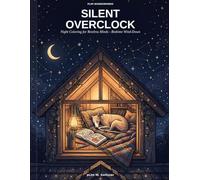 Silent Overclock: Night Coloring for Restless Minds - Bedtime Wind-Down