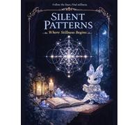SILENT PATTERNS: A Mindful Coloring Book for Relaxation and Stillness