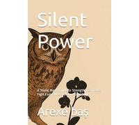 Silent Power: A Young Man’s Guide to Strength, Aesthetics, Fight Endurance and Functional Power