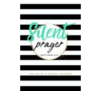 Silent Prayers: Faith & Travel Journal