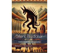 Silent Predator: Unmasking the Chupacabra