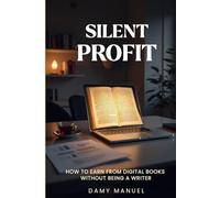 Silent Profit: How to Earn from Digital Books Without Being a Writer