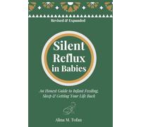 Silent Reflux in Babies: An Honest Guide to Infant Feeding, Sleep and Getting Your Life Back