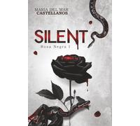 Silent (Rosa Negra I): Nueva Versión