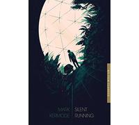 Silent Running (BFI Film Classics) by Kermode, Mark