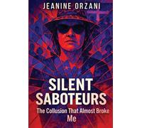 Silent Saboteurs: The Collusion That Almost Broke Me