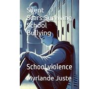 Silent Scars:Surviving School Bullying: School violence