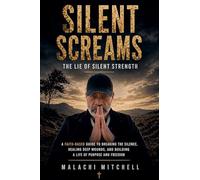 Silent Screams: The Lie of Silent Strength: 2