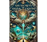 Silent Silver The Secrets of Silver Clouds (Copertina rigida)