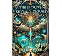 Silent Silver The Secrets of Silver Clouds (Tascabile) Silver Clouds Series.