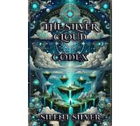 Silent Silver The Silver Cloud Codex (Tascabile) Secrets of Silver Clouds