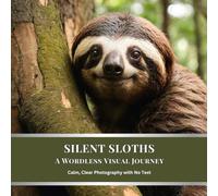 Silent Sloths: A Wordless Visual Journey: Calm, Clear Photography with No Text