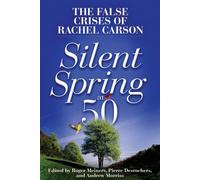 Silent Spring at 50: The False Crises of Rachel Carson (Hardback) - Common