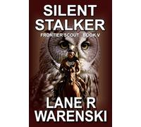 Silent Stalker: A Frontier Western Adventure