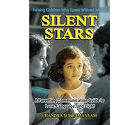 SILENT STARS: Raising Children Who Speak Without Words - A Parent’s Guide to Love, Language, and Light: 4