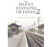 Silent Stations of Japan- Volume 2: A Detailed Coloring Book for Adults