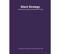 Silent Strategy: A Weekly Planner for Sigma-Focused Reflection and Growth