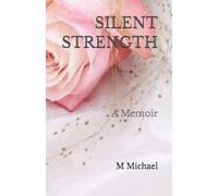 SILENT STRENGTH: A Memoir