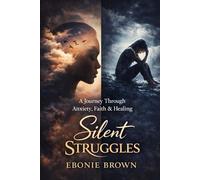 Silent Struggles: A Journey Through Anxiety, Faith & Healing