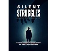 Silent Struggles When Those Above Them Hurt Leaders: A Survival Guide to Top-Down Workplace Harassment and How Supervisors Can Reclaim Respect